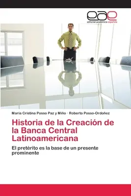 Historia de la Creacin de la Banca Central Latinoamericana