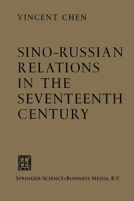 Chinesisch-russische Beziehungen im siebzehnten Jahrhundert - Sino-Russian Relations in the Seventeenth Century