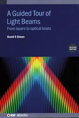 Ein geführter Rundgang durch Lichtstrahlen: Von Lasern zu optischen Knoten - A Guided Tour of Light Beams: From lasers to optical knots