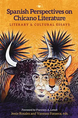 Spanische Perspektiven auf die Chicano-Literatur: Literarische und kulturelle Essays - Spanish Perspectives on Chicano Literature: Literary and Cultural Essays