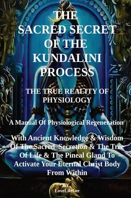 DAS HEILIGE GEHEIMNIS DES KUNDALINI-PROZESSES - THe SACRED SECRET OF THE KUNDALINI PROCESS