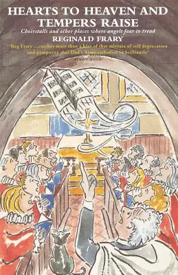 Die Herzen zum Himmel und die Gemüter erheben sich: Choirstalls und andere Orte, an denen Engel Angst haben, zu treten - Hearts to Heaven and Tempers Raise: Choirstalls and Other Places Where Angels Fear to Tread