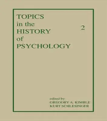 Themen aus der Geschichte der Psychologie: Band II - Topics in the History of Psychology: Volume II