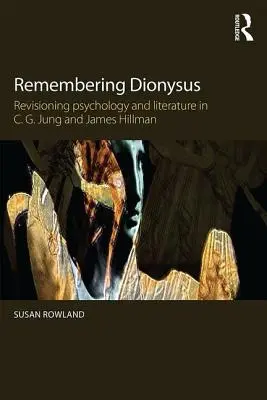 Sich an Dionysos erinnern: Die Revision von Psychologie und Literatur bei C.G. Jung und James Hillman - Remembering Dionysus: Revisioning psychology and literature in C.G. Jung and James Hillman