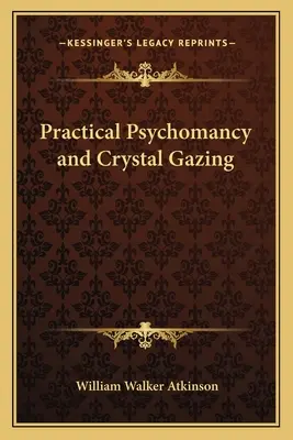 Praktische Psychomantie und Kristallschauen - Practical Psychomancy and Crystal Gazing