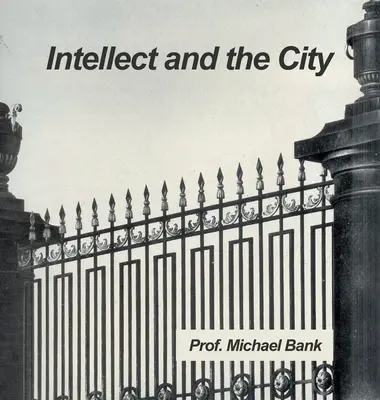 Der Intellekt und die Stadt - Intellect and the City