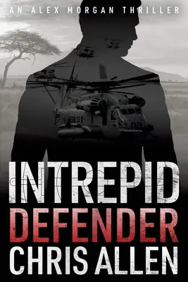 Verteidiger: Die Alex Morgan Interpol Spionage Thriller Serie (Intrepid 1) - Defender: The Alex Morgan Interpol Spy Thriller Series (Intrepid 1)