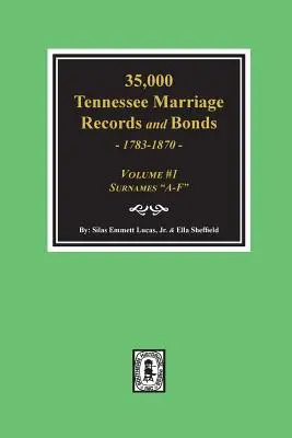 35.000 Tennessee Heiratsurkunden und Urkunden 1783-1870, A-F“. (Band 1)“ - 35,000 Tennessee Marriage Records and Bonds 1783-1870, A-F