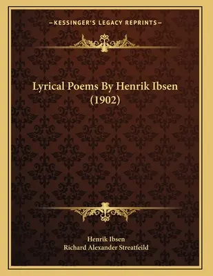 Lyrische Gedichte von Henrik Ibsen (1902) - Lyrical Poems By Henrik Ibsen (1902)