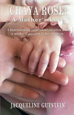 Chaya Rose: Die Liebe einer Mutter - Chaya Rose: A Mother's Love