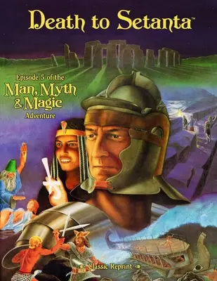 Tod für Setanta (Klassischer Nachdruck): Folge 5 des Abenteuers Mensch, Mythos und Magie - Death to Setanta (Classic Reprint): Episode 5 of the Man, Myth & Magic Adventure