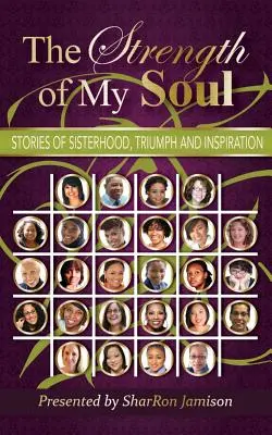 Die Stärke meiner Seele: Geschichten von Schwesternschaft, Triumph und Inspiration - The Strength of My Soul: Stories of Sisterhood, Triumph and Inspiration