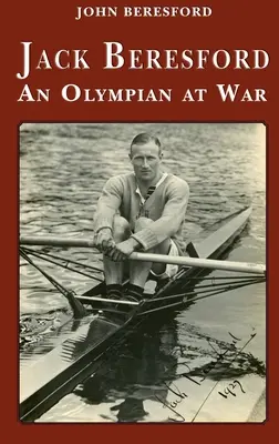Jack Beresford: ein Olympionike im Krieg - Jack Beresford: an Olympian at War