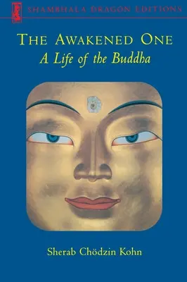 Der Erwachte: Ein Leben des Buddha - The Awakened One: A Life of the Buddha