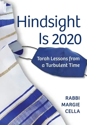 Einsicht ist 2020: Thora-Lektionen aus einer turbulenten Zeit - Hindsight Is 2020: Torah Lessons from a Turbulent Time