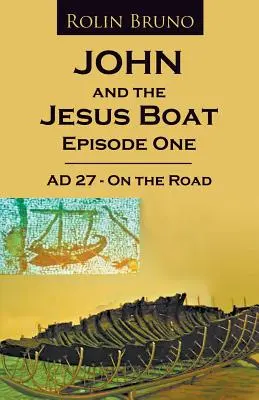 Johannes und das Jesus-Boot Folge 1: AD 27 - Unterwegs - John and the Jesus Boat Episode 1: AD 27 - On the Road
