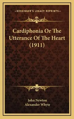 Kardiphonia oder Die Rede des Herzens (1911) - Cardiphonia Or The Utterance Of The Heart (1911)