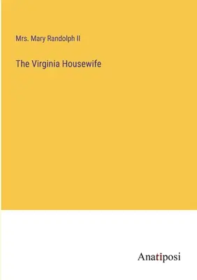 Die Hausfrau von Virginia - The Virginia Housewife