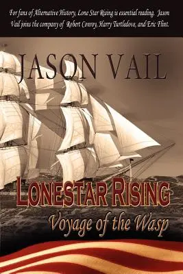 Lone Star Rising, die Reise der Wespe - Lone Star Rising, the Voyage of the Wasp