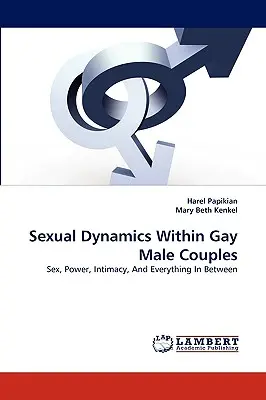 Sexuelle Dynamik in schwulen Männerpaaren - Sexual Dynamics Within Gay Male Couples