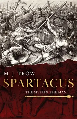 Spartacus: Der Mythos und der Mensch - Spartacus: The Myth and the Man