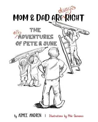 Mama und Papa haben immer Recht: Die Missgeschicke von Pete und June - Mom & Dad Are Always Right: The Misadventures of Pete & June