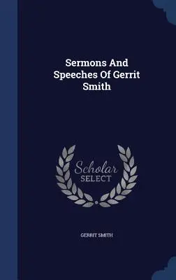 Predigten und Reden von Gerrit Smith - Sermons And Speeches Of Gerrit Smith