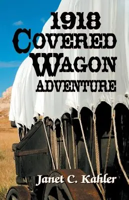 1918 Planwagen-Abenteuer - 1918 Covered Wagon Adventure
