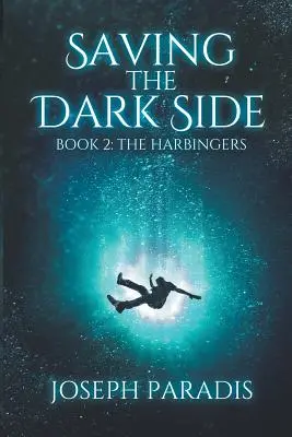 Die dunkle Seite retten Buch 2: Die Vorboten - Saving The Dark Side Book 2: The Harbingers