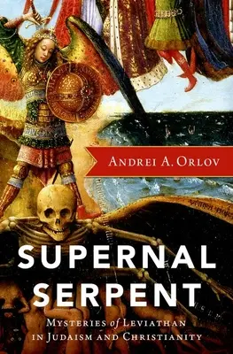 Die himmlische Schlange: Die Mysterien des Leviathan im Judentum und Christentum - Supernal Serpent: Mysteries of Leviathan in Judaism and Christianity