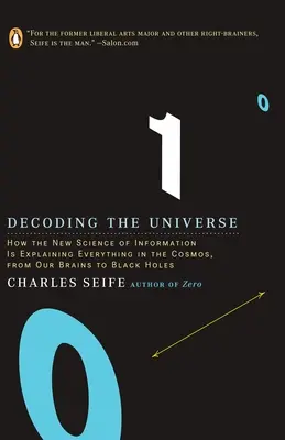 Die Entschlüsselung des Universums: Wie die neue Wissenschaft der Information alles im Kosmos erklärt, vom Gehirn bis zum Schwarzen Loch - Decoding the Universe: How the New Science of Information Is Explaining Everythingin the Cosmos, fromOu r Brains to Black Holes
