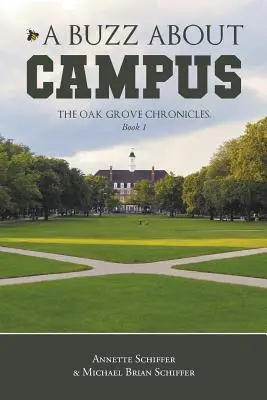 Ein Buzz über den Campus: Die Oak Grove-Chroniken: Buch 1 - A Buzz About Campus: The Oak Grove Chronicles: Book 1