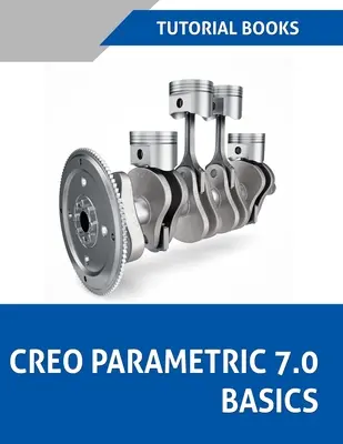 Creo Parametric 7.0 Grundlagen (eingefärbt) - Creo Parametric 7.0 Basics (Colored)