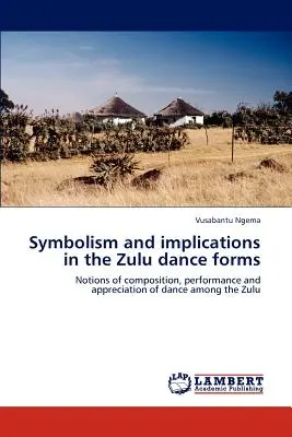 Symbolik und Implikationen in den Tanzformen der Zulu - Symbolism and implications in the Zulu dance forms