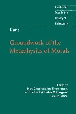 Kant: Grundlegung der Metaphysik der Sitten - Kant: Groundwork of the Metaphysics of Morals