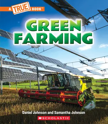 Green Farming (ein wahres Buch: Eine grüne Zukunft) - Green Farming (a True Book: A Green Future)