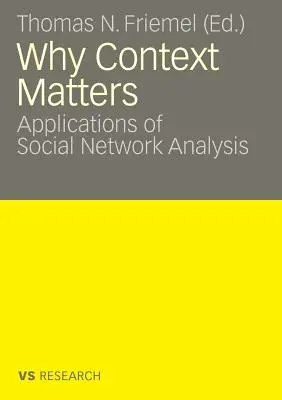 Warum der Kontext wichtig ist: Anwendungen der Analyse sozialer Netzwerke - Why Context Matters: Applications of Social Network Analysis