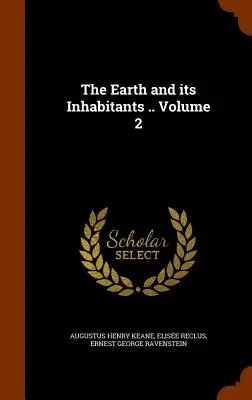 Die Erde und ihre Bewohner ... Band 2 - The Earth and its Inhabitants .. Volume 2
