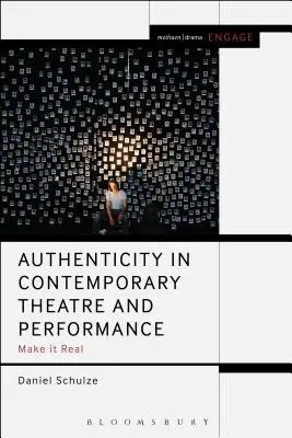 Authentizität in zeitgenössischem Theater und Performance: Mach es echt - Authenticity in Contemporary Theatre and Performance: Make it Real