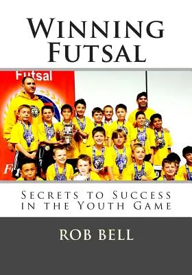 Futsal gewinnen: Geheimnisse für den Erfolg im Jugendspiel - Winning Futsal: Secrets to Success in the Youth Game