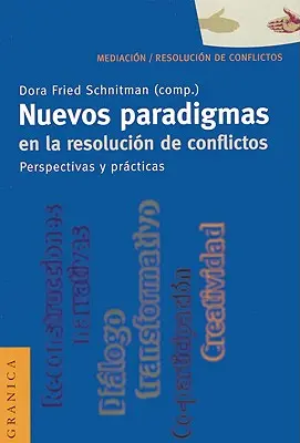 Neue Paradigmen der Konfliktlösung: Perspektiven und Praktiken - Nuevos Paradigmas en la Resolucin de Conflictos: Perspectivas y Prcticas