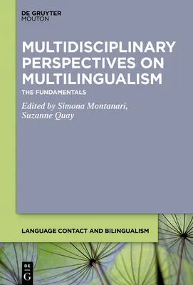 Multidisziplinäre Perspektiven auf Mehrsprachigkeit: Die Grundlagen - Multidisciplinary Perspectives on Multilingualism: The Fundamentals