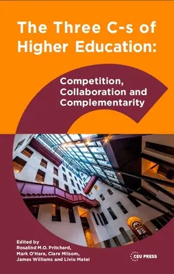 Die drei CS der Hochschulbildung: Wettbewerb, Zusammenarbeit und Komplementarität - The Three CS of Higher Education: Competition, Collaboration and Complementarity