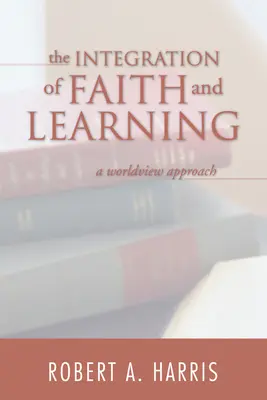 Die Integration von Glaube und Lernen - The Integration of Faith and Learning