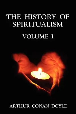 Die Geschichte des Spiritualismus Band 1 - The History of Spiritualism Volume 1