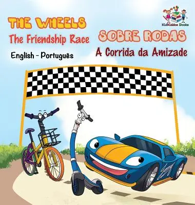 The Wheels - Das Freundschaftsrennen (Englisch-Portugiesisches Buch für Kinder): Zweisprachiges portugiesisches Kinderbuch - The Wheels - The Friendship Race (English Portuguese Book for Kids): Bilingual Portuguese Children's Book