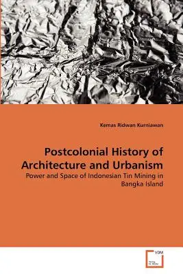 Postkoloniale Geschichte der Architektur und des Urbanismus - Postcolonial History of Architecture and Urbanism