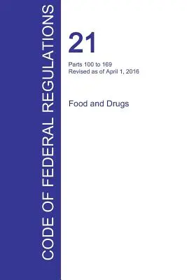 CFR 21, Teile 100 bis 169, Lebensmittel und Arzneimittel, 01. April 2016 (Band 2 von 9) (Office of the Federal Register (Cfr)) - CFR 21, Parts 100 to 169, Food and Drugs, April 01, 2016 (Volume 2 of 9) (Office of the Federal Register (Cfr))