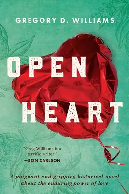 Open Heart: Ein ergreifender und fesselnder historischer Roman über die ungebrochene Kraft der Liebe - Open Heart: A poignant and gripping historical novel about the enduring power of love