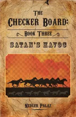 Das Schachbrett: Buch 3: Satans Verwüstung - The Checker Board: Book Three: Satan's Havoc